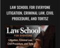 Law School for Everyone Litigation, Criminal Law, Civil Procedure, and Torts – Anonymously