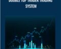 Double Top Trader Trading System – Anthony Gibson