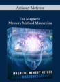 Anthony Metivier – The Magnetic Memory Method Masterplan