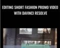 Editing short fashion promo video with DaVinci Resolve – Anton Khumala