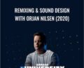 Remixing and Sound Design with Orjan Nilsen (2020) – Armada University