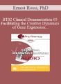 [Audio Only] BT02 Clinical Demonstration 05 – Facilitating the Creative Dynamics of Gene Expression and Brain Growth – Ernest Rossi, PhD