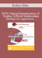 [Audio Only] BT02 Clinical Demonstration 10 – Healing Difficult Relationships Through the Application of Different Perceptual Positions – Robert Dilts