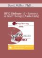 [Audio Only] BT02 Dialogue 10 – Research in Brief Therapy – Scott Miller, PhD and James Prochaska, PhD