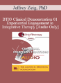 [Audio Only] BT03 Clinical Demonstration 01 – Experiential Engagement in Integrative Therapy – Jeffrey Zeig, PhD