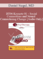 [Audio Only] BT06 Keynote 01 – Social Connections and Neural Connections: How Promoting Neural Integration Can Make Brief Encounters into Lasting Change – Daniel Siegel, MD