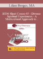 [Audio Only] BT06 Short Course 05 – Diverse Spiritual Experiences – A Multicultural Approach to Utilize Spirituality in Brief Therapy – Lilian Borges, MA