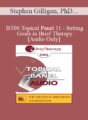 [Audio Only] BT06 Topical Panel 11 – Setting Goals in Brief Therapy – Stephen Gilligan, PhD, Pat Love, EdD, Scott Miller, PhD, John Norcross, PhD