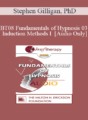 [Audio Only] BT08 Fundamentals of Hypnosis 03 – Induction Methods I – Stephen Gilligan, PhD