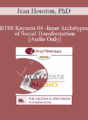 [Audio Only] BT08 Keynote 04 – Inner Archetypes of Social Transformation – Jean Houston, PhD