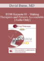 [Audio Only] BT08 Keynote 05 – Making Therapists and Patients Accountable – David Burns, MD