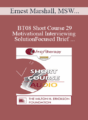 [Audio Only] BT08 Short Course 29 – Motivational Interviewing and Solution-Focused Brief Therapy: Partners for Lasting Change – Ernest Marshall, MSW, Lindasue Marshall, LCSW
