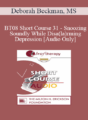 [Audio Only] BT08 Short Course 31 – Snoozing Soundly While Disa(la)rming Depression – Deborah Beckman, MS