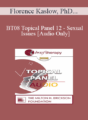[Audio Only] BT08 Topical Panel 12 – Sexual Issues – Florence Kaslow, PhD, ABPP, Janis A. Spring, PhD, Michele Weiner-Davis, MSW, Jeffrey Zeig, PhD