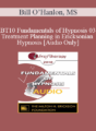 [Audio] BT10 Fundamentals of Hypnosis 03 – Treatment Planning in Ericksonian Hypnosis: The Class of Problems/Class of Solutions Model – Bill O’Hanlon, MS