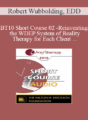 [Audio] BT10 Short Course 02 – Reinventing the WDEP System of Reality Therapy for Each Client – Robert Wubbolding, EDD