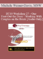 [Audio] BT10 Workshop 27 – One Foot Out the Door – Working With Couples on the Brink – Michele Weiner-Davis, MSW