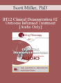[Audio] BT12 Clinical Demonstration 02 – Outcome Informed Treatment – Scott Miller, PhD