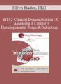 [Audio] BT12 Clinical Demonstration 10 – Assessing a Couple’s Developmental Stage & Selecting High-Impact Interventions – Ellyn Bader, PhD