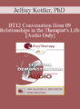 [Audio] BT12 Conversation Hour 09 – Relationships in the Therapist’s Life – Jeffrey Kottler, PhD