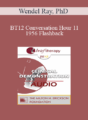 [Audio] BT12 Conversation Hour 11 – 1956 Flashback: Hypnosis, Paradox, Metaphorical Tasks & The Invention of Brief Couples Therapy – Wendel Ray, PhD