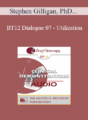 [Audio] BT12 Dialogue 07 – Utilization: The Foundation of Solutions – Stephen Gilligan, PhD, Jeffrey Zeig, PhD