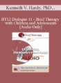 [Audio] BT12 Dialogue 11 – Brief Therapy with Children and Adolescents – Kenneth V. Hardy, PhD, Lynn Lyons, MSW