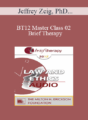 [Audio] BT12 Master Class 02 – Brief Therapy: Experiential Approaches Combining Gestalt and Hypnosis (II) – Jeffrey Zeig, PhD, Erving Polster, PhD