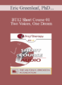 [Audio] BT12 Short Course 01 – Two Voices, One Dream: A Brief Therapy Technique for Couples – Eric Greenleaf, PhD, and Christine Guilloux, DESS