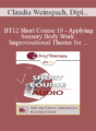 [Audio] BT12 Short Course 19 – Applying Sensory Body Work and Improvisational Theater for Sexual Abuse Survivors in Brief Therapy – Claudia Weinspach, Dipl, Psych