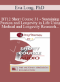 [Audio] BT12 Short Course 31 – Sustaining Passion and Longevity in Life Using Medical and Longevity Research and Theories in Brief Therapy – Eva Long, PhD