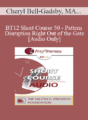 [Audio] BT12 Short Course 50 – Pattern Disruption Right Out of the Gate – Cheryl Bell-Gadsby, MA, RCC, and Kathleen Donaghy, PhD, PC