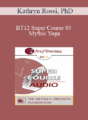 [Audio] BT12 Super Course 05 – Mythic Yoga: Creative Transformations Through Body and Mind – Kathryn Rossi, PhD