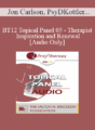 [Audio] BT12 Topical Panel 05 – Therapist Inspiration and Renewal – Jon Carlson, PsyD, EdD, Kenneth Hardy, PhD, Michael Hoyt, PhD, Jeffrey Kottler, PhD