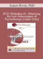 [Audio] BT12 Workshop 02 – Practicing the New Neuroscience of Psychotherapy – Ernest Rossi, PhD