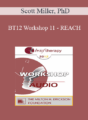 [Audio] BT12 Workshop 11 – REACH: Pushing your Clinical Effectiveness to the Next Level – Scott Miller, PhD