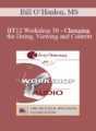 [Audio] BT12 Workshop 30 – Changing the Doing, Viewing and Context: The Essence of All Brief Therapy – Bill O’Hanlon, MS