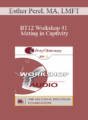[Audio] BT12 Workshop 41 – Mating in Captivity: Reconciling Attachment, Security and Erotic Desire in Couples – Esther Perel, MA, LMFT