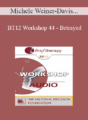 [Audio] BT12 Workshop 44 – Betrayed: Helping Couples to Heal from Infidelity – Michele Weiner-Davis, MSW, LCSW