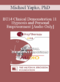 [Audio] BT14 Clinical Demonstration 11 – Hypnosis and Personal Empowerment – Michael Yapko, PhD