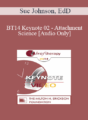 [Audio] BT14 Keynote 02 – Attachment Science: An Essential Guide to Chance in Psychotherapy – Sue Johnson, EdD