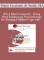 [Audio] BT14 Short Course 02 – Using Brief Ericksonian Psychotherapy for Helping Children Cope with Trauma After Loss and Painful Events – Maria Escalante de Smith, MA