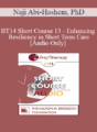 [Audio] BT14 Short Course 13 – Enhancing Resiliency in Short Term Care: Integrating the Social, Emotional, Cultural, and Existential Factors – Naji Abi-Hashem, PhD