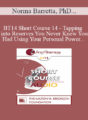 [Audio] BT14 Short Course 14 – Tapping into Reserves You Never Knew You Had Using Your Personal Power – Norma Barretta, PhD and Philip Barretta, MA, MFT