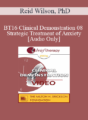 [Audio] BT16 Clinical Demonstration 08 – Strategic Treatment of Anxiety – Reid Wilson, PhD