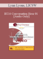 [Audio] BT16 Conversation Hour 01 – Lynn Lyons, LICSW