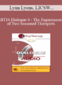 [Audio] BT16 Dialogue 6 – The Experiences of Two Seasoned Therapists: Developing Your Own Stance Separate From Changing Trends, Expectations, and Diagnoses – Lynn Lyons, LICSW and Rick Miller, MSW