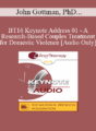 [Audio] BT16 Keynote Address 01 – A Research-Based Couples Treatment for Domestic Violence – John Gottman, PhD and Julie Gottman, PhD