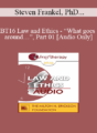 [Audio] BT16 Law and Ethics – “What goes around…”, Part 01 – Steven Frankel, PhD, JD, ABPP