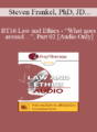 [Audio] BT16 Law and Ethics – “What goes around…”, Part 02 – Steven Frankel, PhD, JD, ABPP